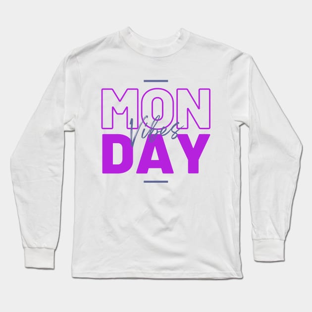 Monday Vibes Long Sleeve T-Shirt by Goodprints